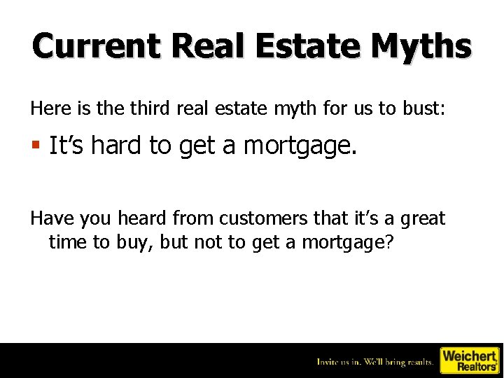 Current Real Estate Myths Here is the third real estate myth for us to