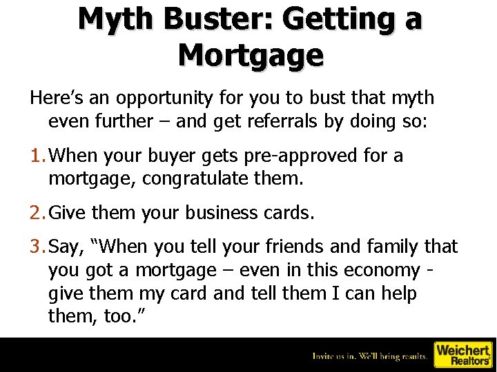 Myth Buster: Getting a Mortgage Here’s an opportunity for you to bust that myth