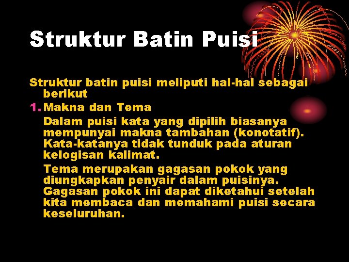 Struktur Batin Puisi Struktur batin puisi meliputi hal-hal sebagai berikut 1. Makna dan Tema Struktur Batin Puisi Struktur batin puisi meliputi hal-hal sebagai berikut 1. Makna dan Tema