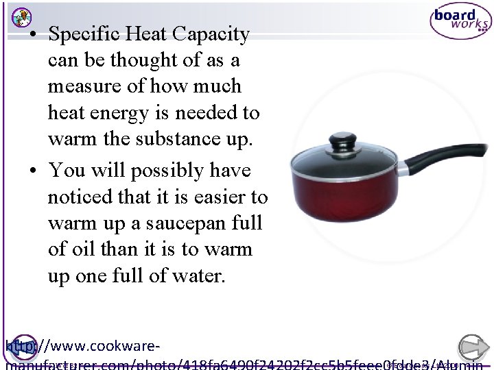  • Specific Heat Capacity can be thought of as a measure of how