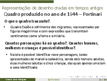 Representações de desenho criadas em tempos antigos Quadro produzido no ano de 1944 –