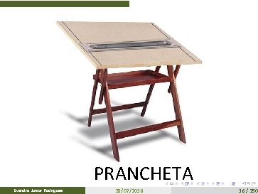PRANCHETA Evandro Junior Rodrigues 28/07/2016 16 / 250 