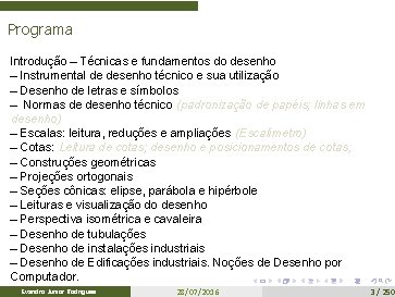 Programa Introdução – Técnicas e fundamentos do desenho – Instrumental de desenho técnico e