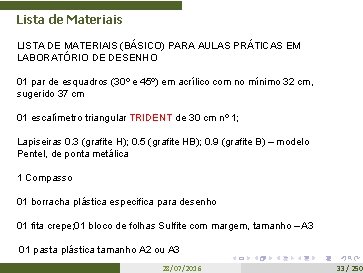 Lista de Materiais LISTA DE MATERIAIS (BÁSICO) PARA AULAS PRÁTICAS EM LABORATÓRIO DE DESENHO