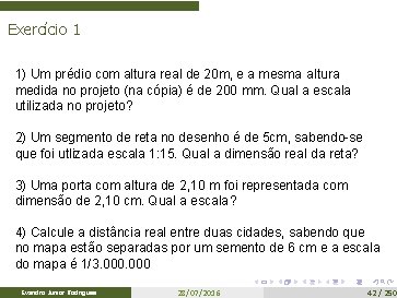 Exercício 1 1) Um prédio com altura real de 20 m, e a mesma