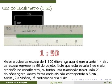 Uso do Escalímetro (1: 50) 1 : 50 Mesma coisa da escala de 1: