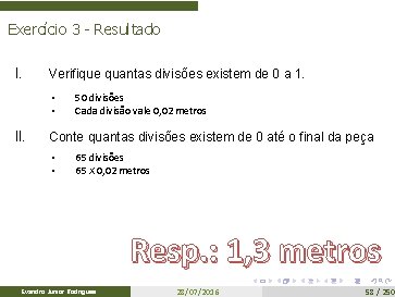 Exercício 3 - Resultado I. Verifique quantas divisões existem de 0 a 1. •