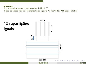 Exercício faça o seguinte desenho nas escalas: 1: 50 e 1: 20 -Fazer as