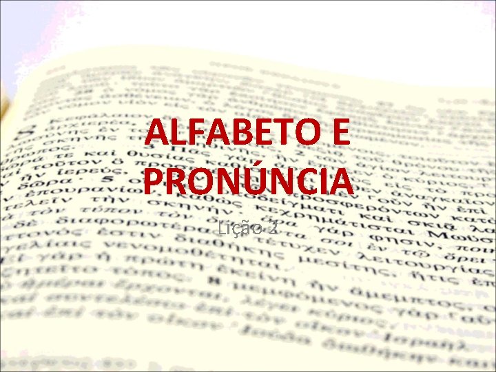 ALFABETO E PRONÚNCIA Lição 2 