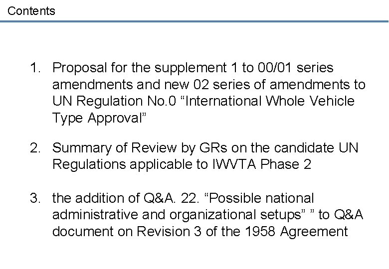 Contents 1. Proposal for the supplement 1 to 00/01 series amendments and new 02