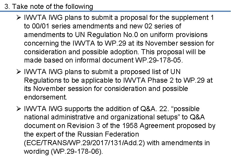 3. Take note of the following Ø IWVTA IWG plans to submit a proposal
