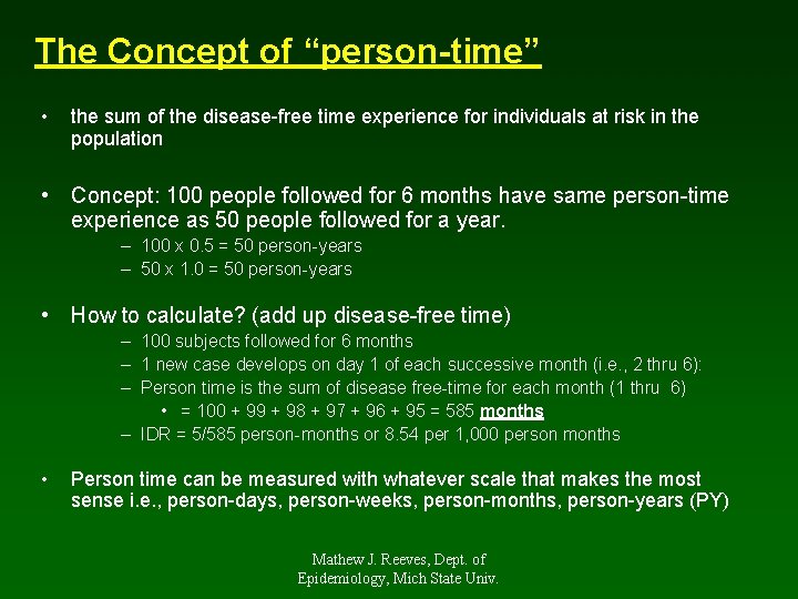 The Concept of “person-time” • the sum of the disease-free time experience for individuals