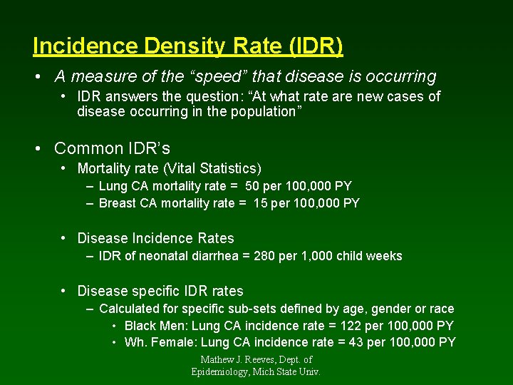 Incidence Density Rate (IDR) • A measure of the “speed” that disease is occurring