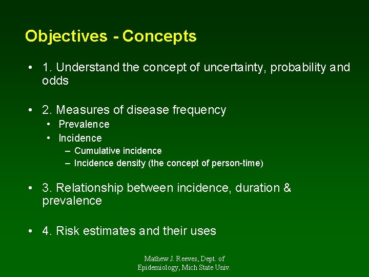 Objectives - Concepts • 1. Understand the concept of uncertainty, probability and odds •