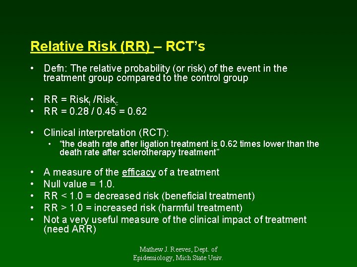 Relative Risk (RR) – RCT’s • Defn: The relative probability (or risk) of the