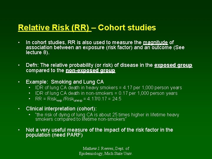 Relative Risk (RR) – Cohort studies • In cohort studies, RR is also used