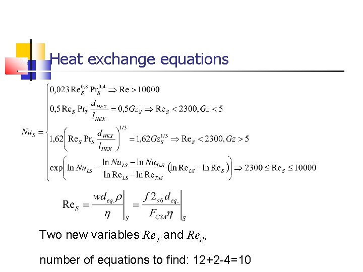 Heat exchange equations Two new variables Re. T and Re. S, number of equations