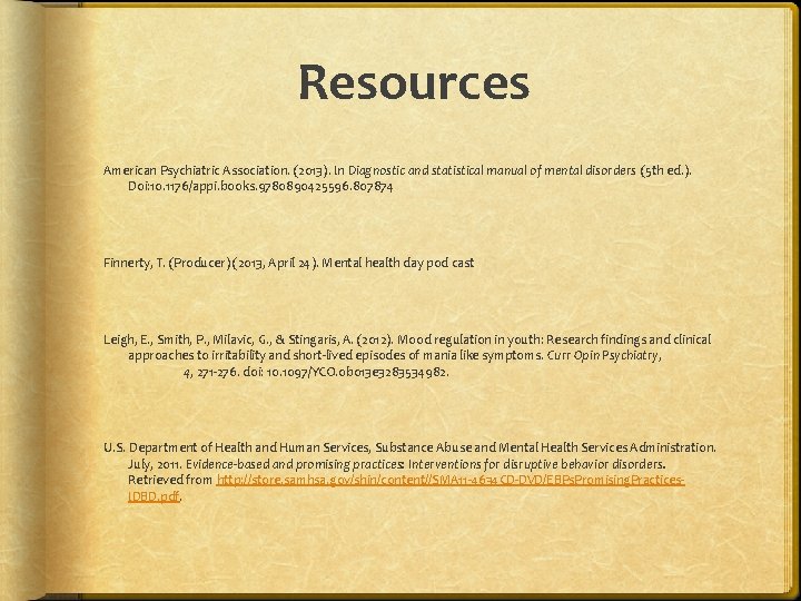 Resources American Psychiatric Association. (2013). In Diagnostic and statistical manual of mental disorders (5