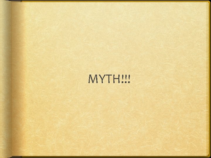 MYTH!!! 