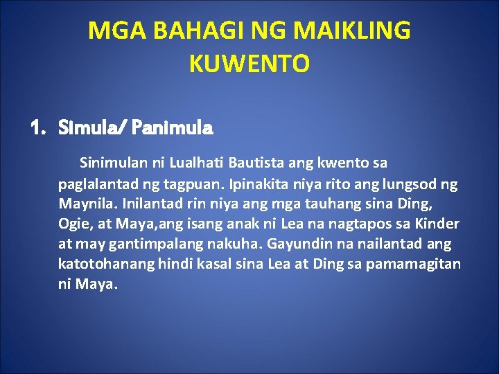 MGA BAHAGI NG MAIKLING KUWENTO 1. Simula/ Panimula Sinimulan ni Lualhati Bautista ang kwento