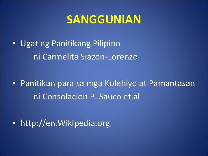 SANGGUNIAN • Ugat ng Panitikang Pilipino ni Carmelita Siazon-Lorenzo • Panitikan para sa mga