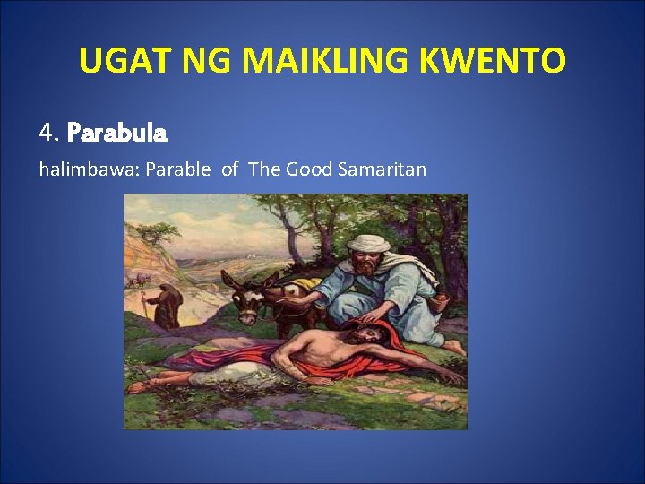 UGAT NG MAIKLING KWENTO 4. Parabula halimbawa: Parable of The Good Samaritan 