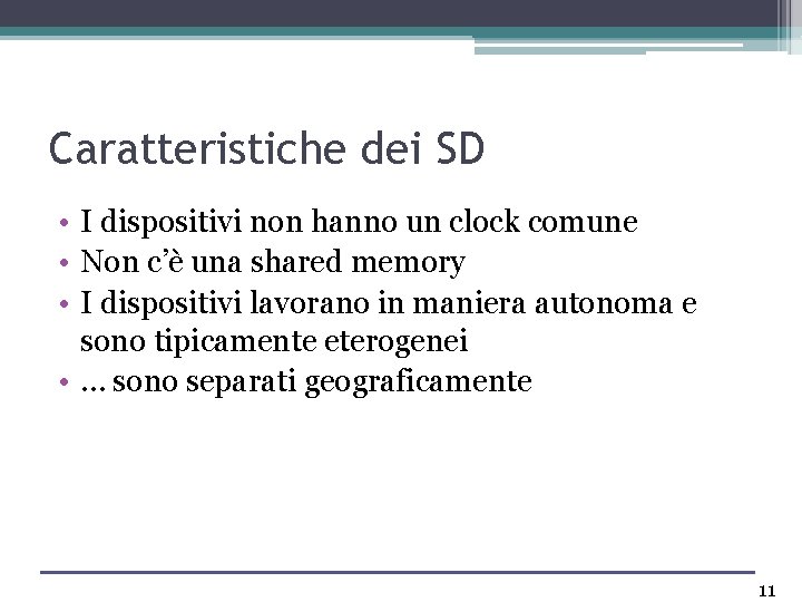 Caratteristiche dei SD • I dispositivi non hanno un clock comune • Non c’è