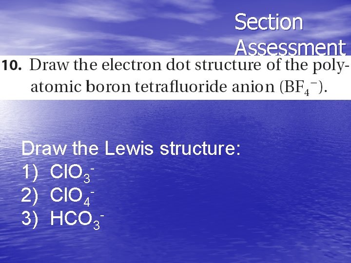 Section Assessment Draw the Lewis structure: 1) Cl. O 32) Cl. O 43) HCO