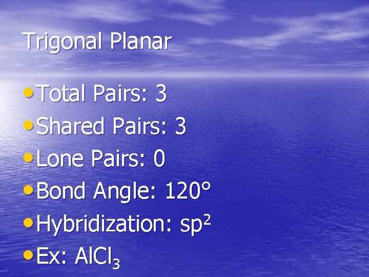 Trigonal Planar • Total Pairs: 3 • Shared Pairs: 3 • Lone Pairs: 0
