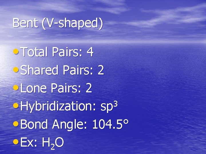 Bent (V-shaped) • Total Pairs: 4 • Shared Pairs: 2 • Lone Pairs: 2