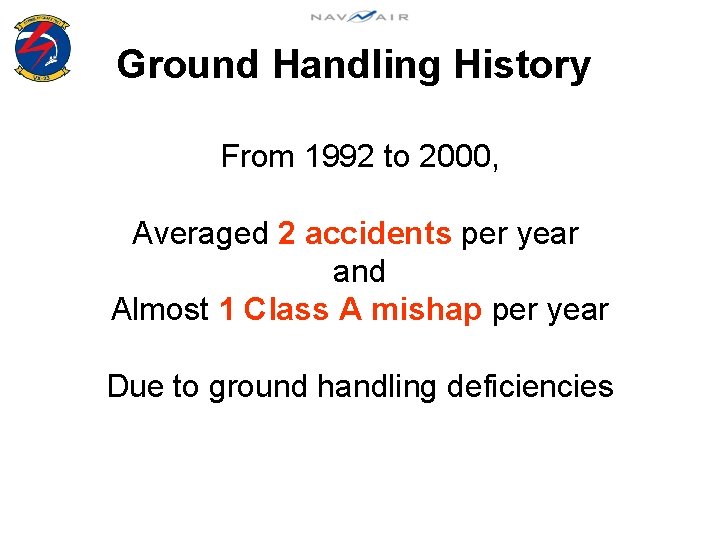 Ground Handling History From 1992 to 2000, Averaged 2 accidents per year and Almost