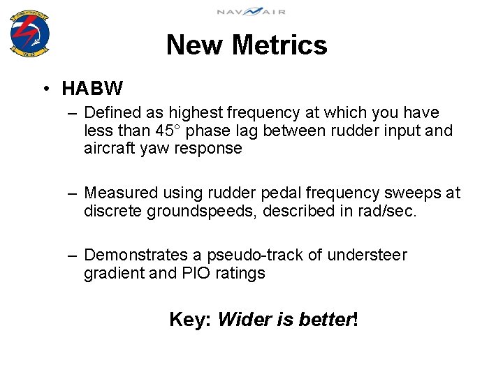 New Metrics • HABW – Defined as highest frequency at which you have less