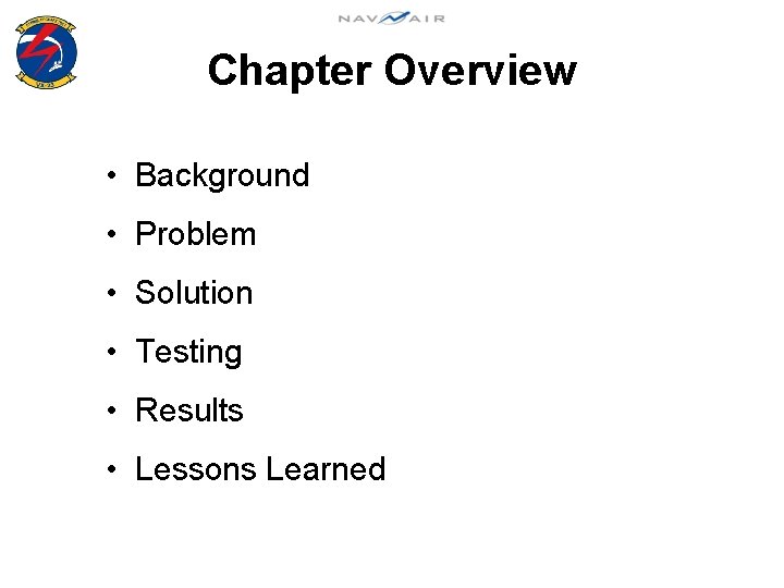 Chapter Overview • Background • Problem • Solution • Testing • Results • Lessons