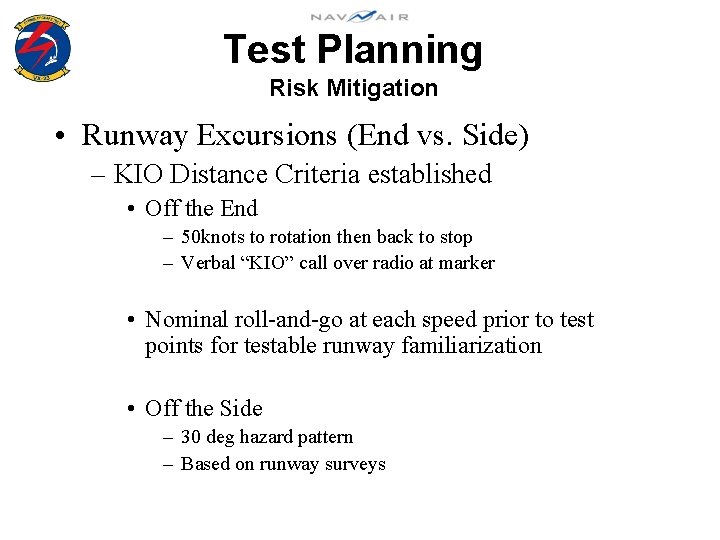 Test Planning Risk Mitigation • Runway Excursions (End vs. Side) – KIO Distance Criteria