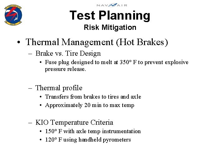 Test Planning Risk Mitigation • Thermal Management (Hot Brakes) – Brake vs. Tire Design