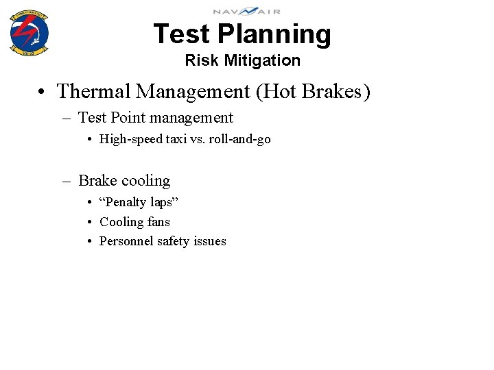 Test Planning Risk Mitigation • Thermal Management (Hot Brakes) – Test Point management •