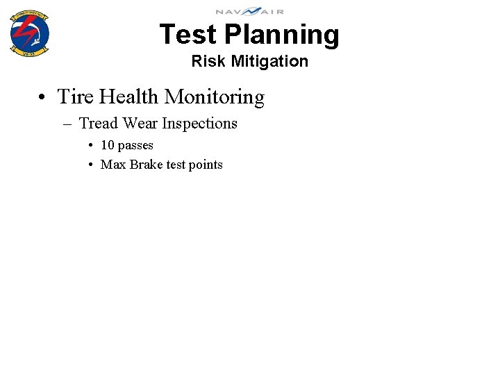 Test Planning Risk Mitigation • Tire Health Monitoring – Tread Wear Inspections • 10