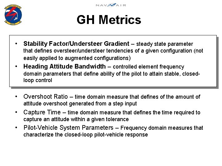 GH Metrics • Stability Factor/Understeer Gradient – steady state parameter that defines oversteer/understeer tendencies