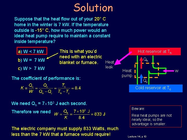 Solution Suppose that the heat flow out of your 20° C home in the