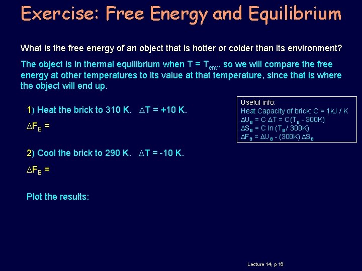 Exercise: Free Energy and Equilibrium What is the free energy of an object that