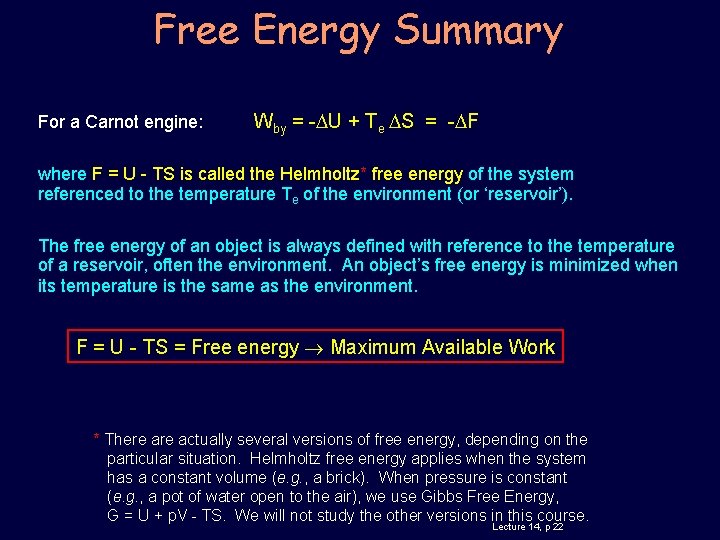 Free Energy Summary For a Carnot engine: Wby = -DU + Te DS =