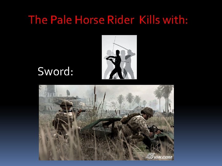 The Pale Horse Rider Kills with: Sword: 