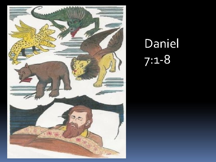 Daniel 7: 1 -8 