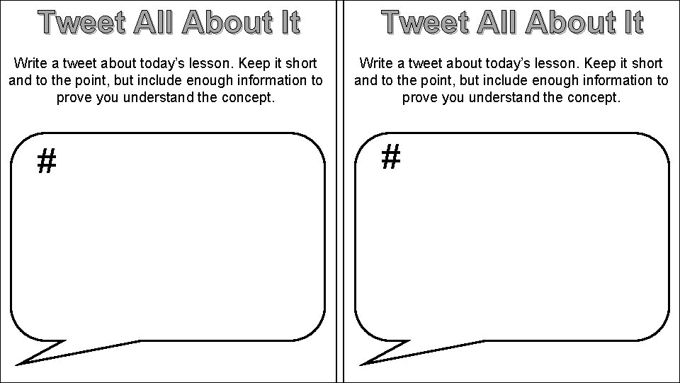Tweet All About It Write a tweet about today’s lesson. Keep it short and