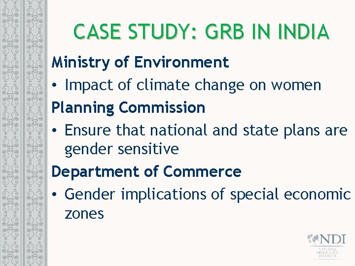 CASE STUDY: GRB IN INDIA Ministry of Environment • Impact of climate change on