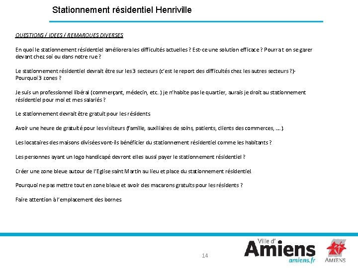 Stationnement résidentiel Henriville QUESTIONS / IDEES / REMARQUES DIVERSES En quoi le stationnement résidentiel