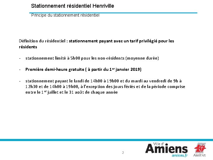 Stationnement résidentiel Henriville Principe du stationnement résidentiel Définition du résidentiel : stationnement payant avec