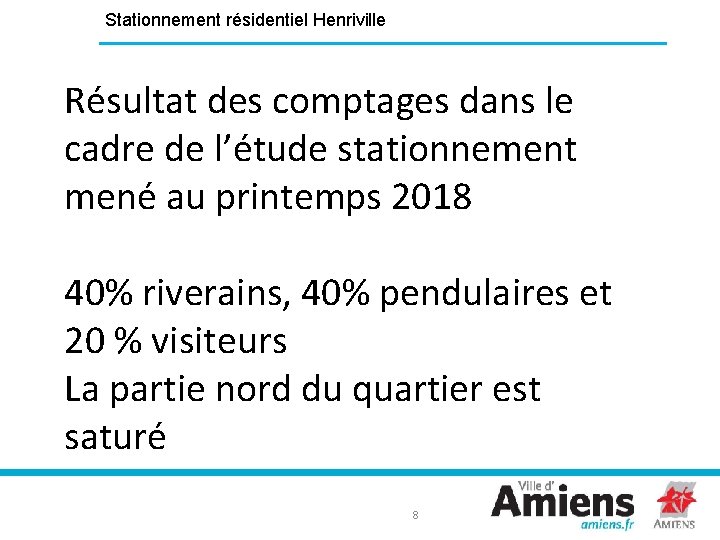 Stationnement résidentiel Henriville Résultat des comptages dans le cadre de l’étude stationnement mené au