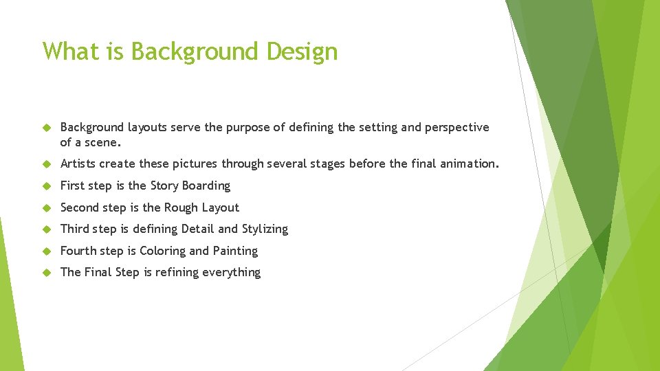 What is Background Design Background layouts serve the purpose of defining the setting and