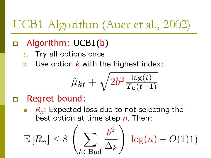 UCB 1 Algorithm (Auer et al. , 2002) p Algorithm: UCB 1(b) 1. 2.